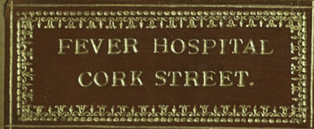 CORK STREET FEVER HOSPITAL